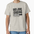 Funny Dad Joke Loading Bar Humor Shirt by MyWittyThings