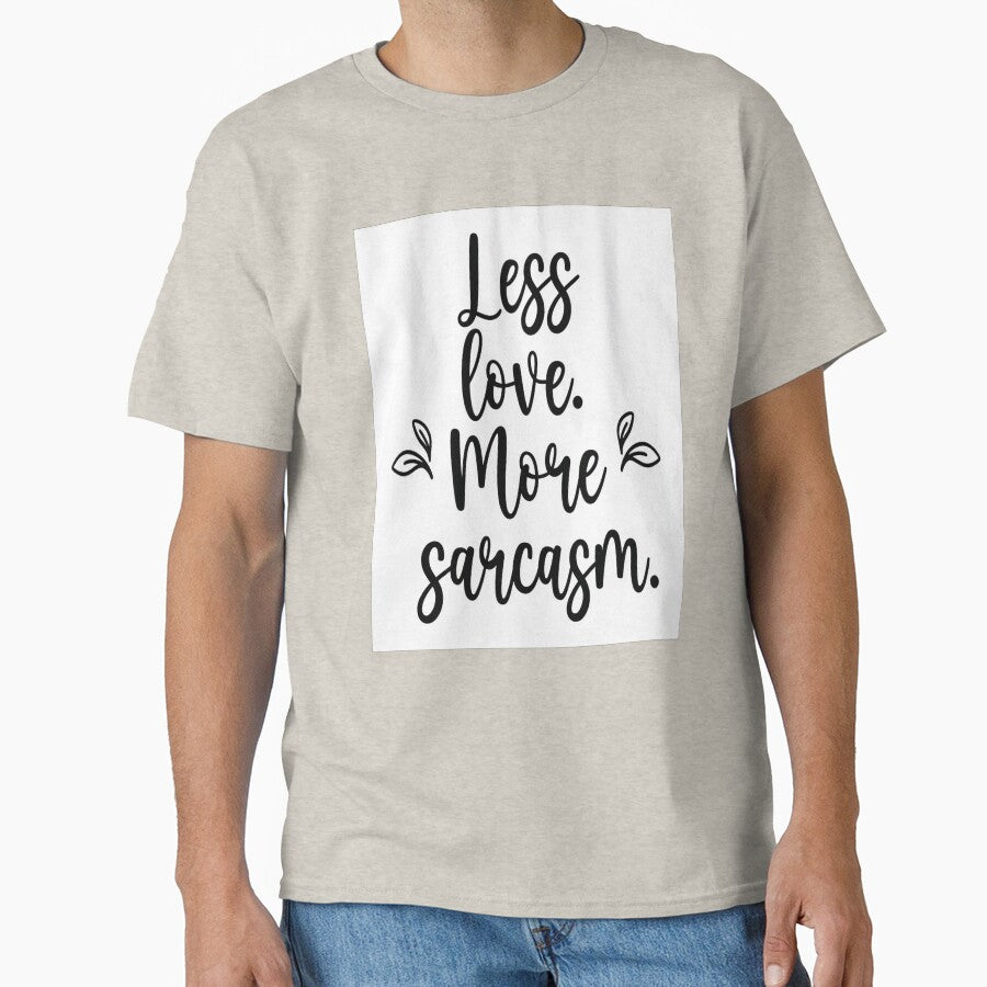 Less Love, More Sarcasm by GoxyVision
