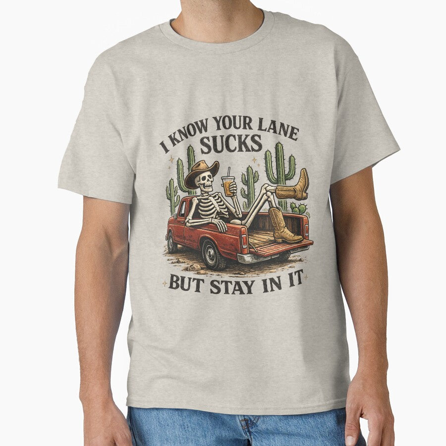 I Know Your Lane Sucks But Stay In It – Funny Skeleton Cowboy Sarcastic by Golden Blaze Studio