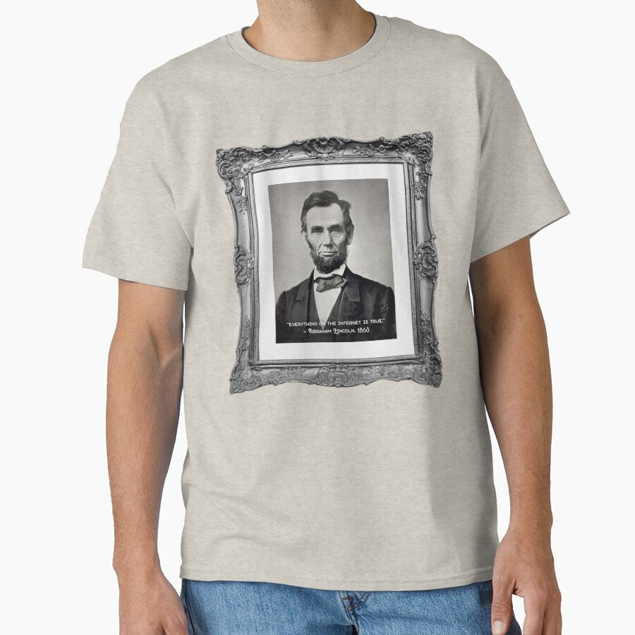 Everything on the internet is true - Abraham Lincoln by MarkFiveDesign
