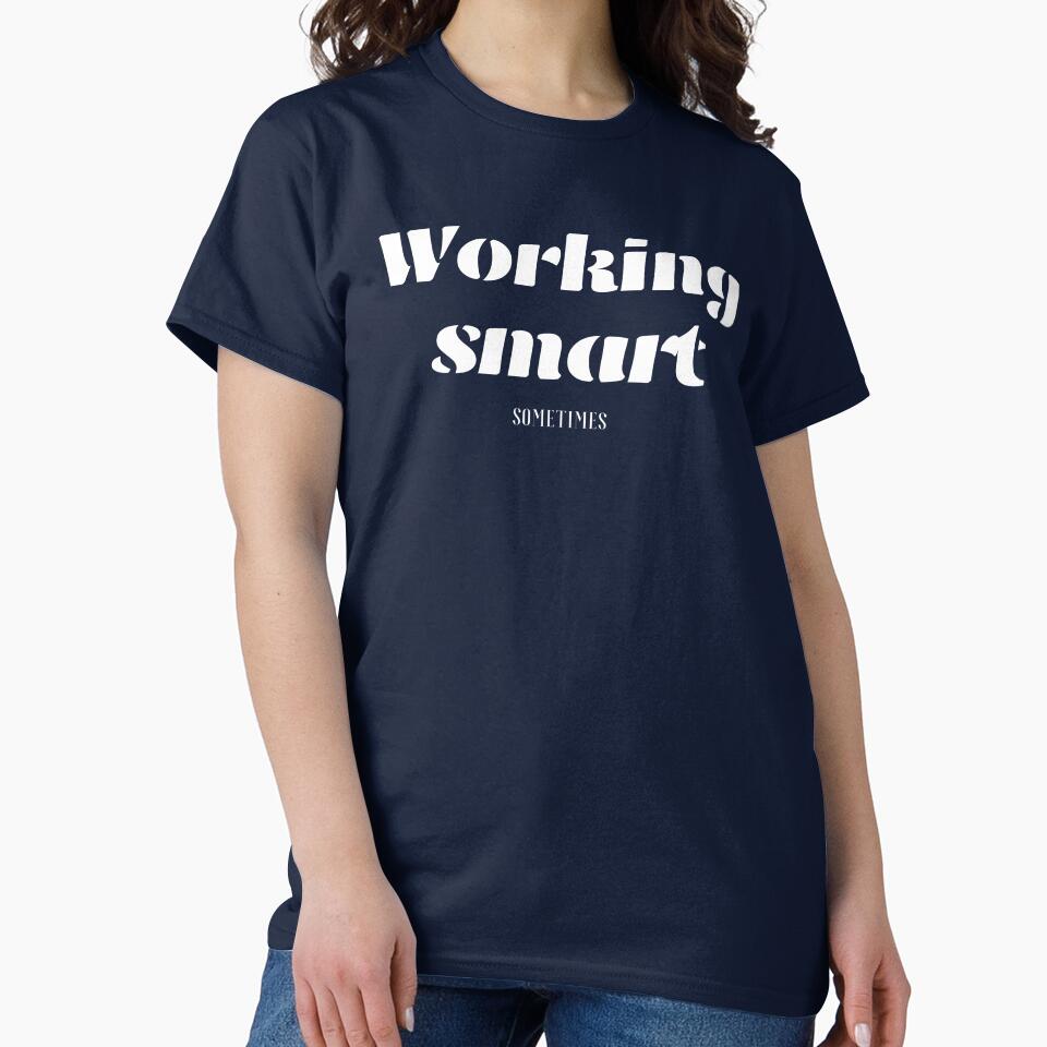 Working smart, For Everyone With Perspective by JokeAndStyle