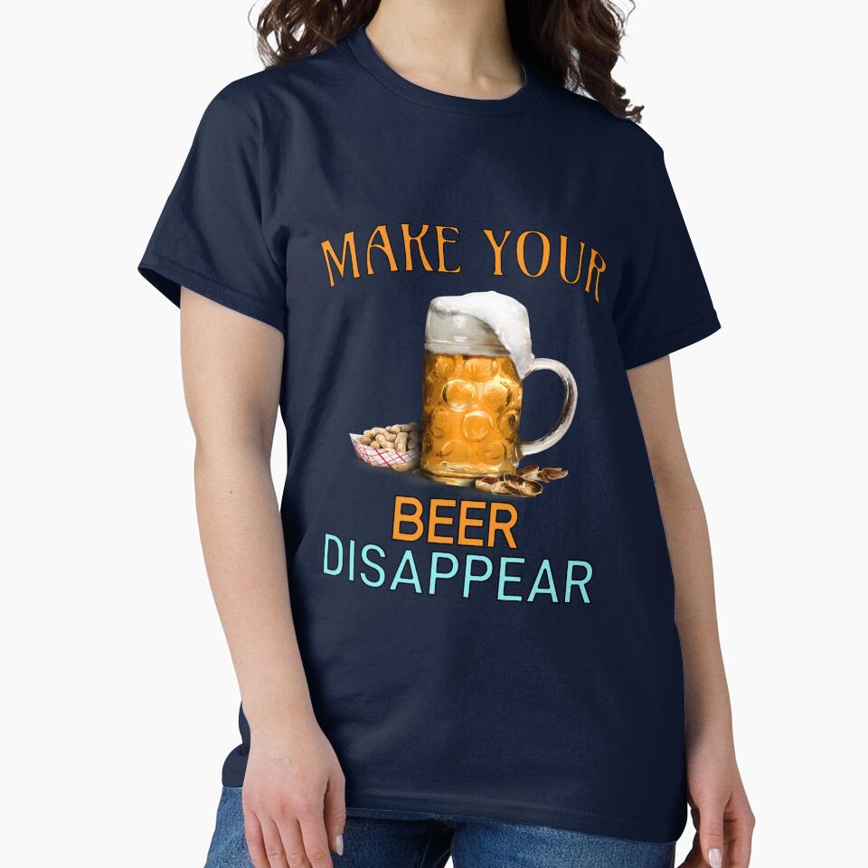 Funny Beer Humor Drinker Make Your Beer Disappear by fantasticdesign