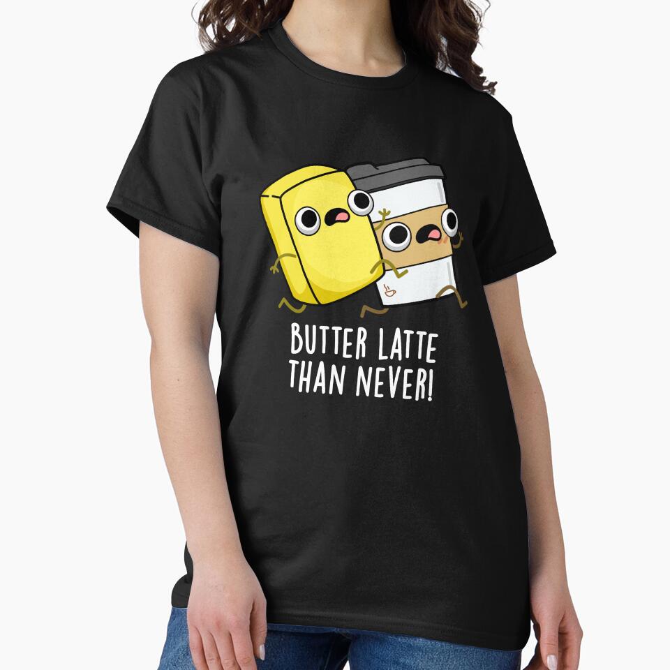 Butter Latte Than Never Funny Food Pun (Dark BG) by punnybone