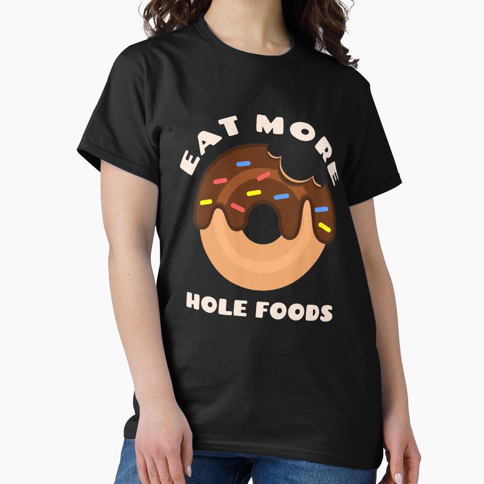 Eat More Hole Foods Doughnut Pun Funny Cute Food Humor by sillyquestions