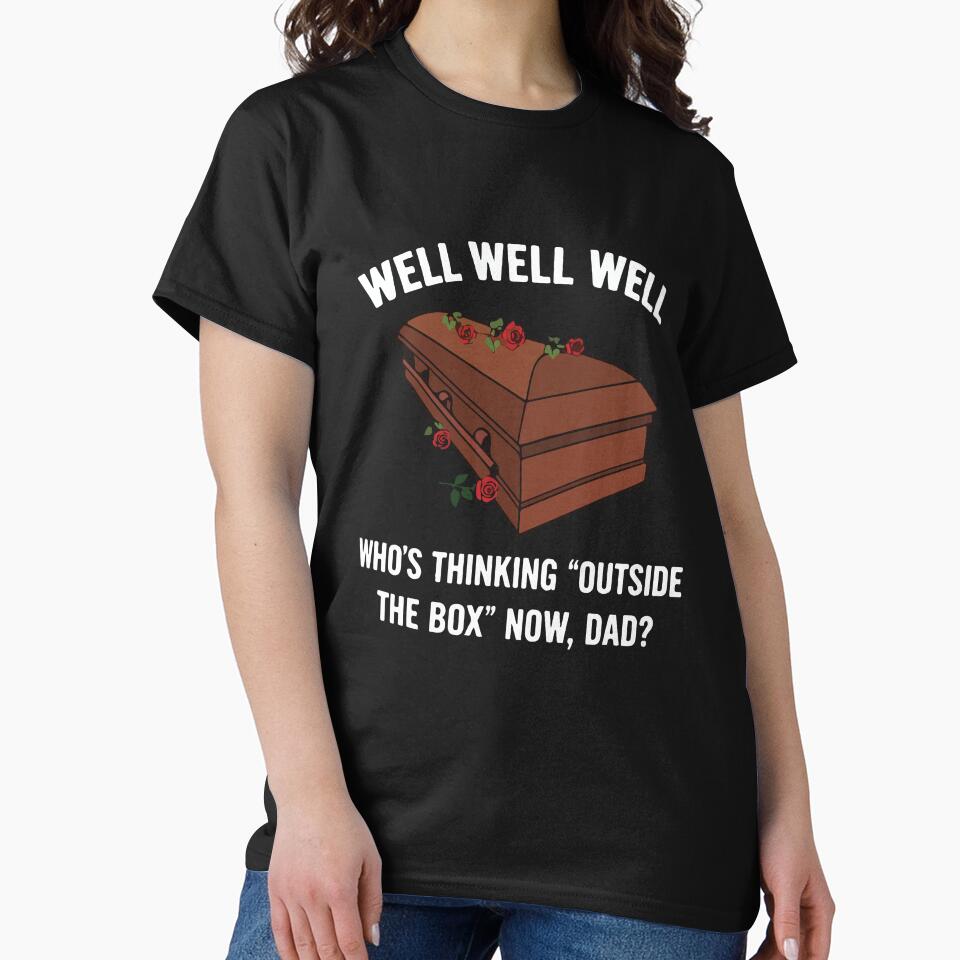 Funny Dark Humor Dad Joke Outside The Box Sarcastic Humor Design by kiralynstration