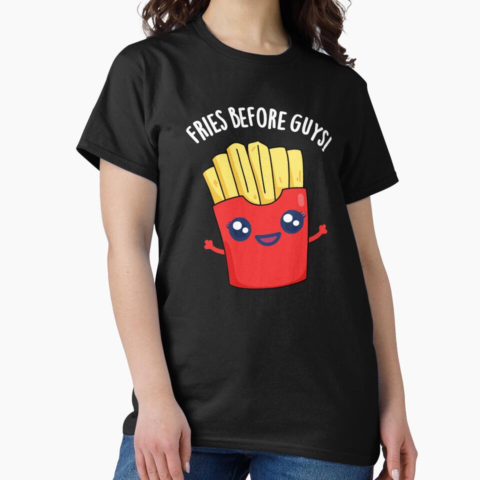 Fries Before Guys Funny Fries Pun (Dark BG) by punnybone