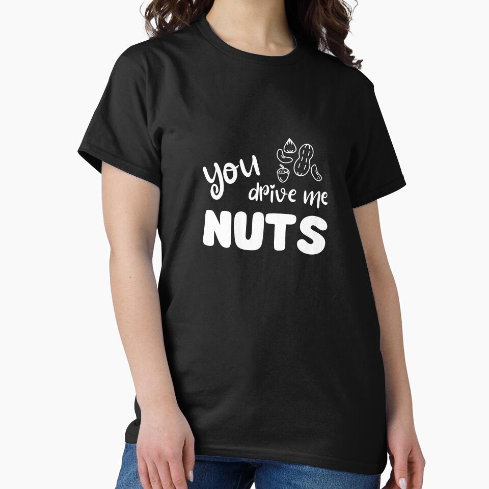 You Drive Me Nuts – Funny nut pun by PiX by PE