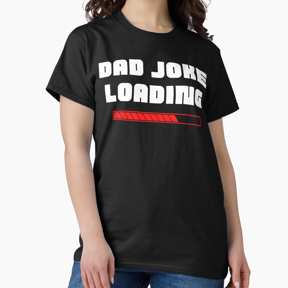 Dad Joke Loading. Funny Dad Joke Quote. White and Red by That Cheeky Tee