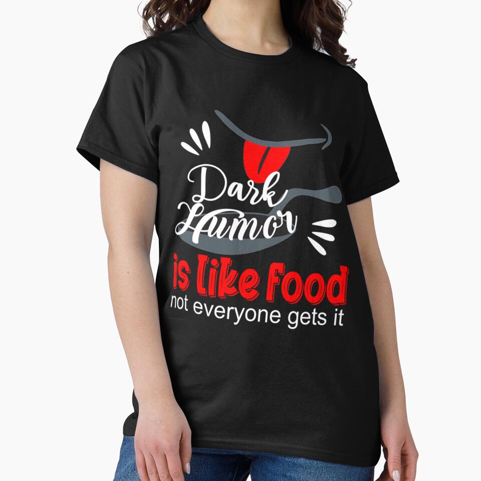 Dark Humor Is Like Food Dark Humor is like food by HomaneRukia