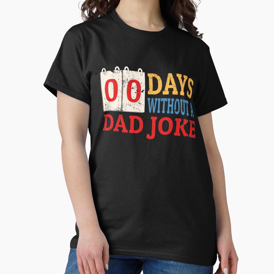 Zero Days Without A Dad Joke Funny Dad Humor Fathers Day by sillyquestions