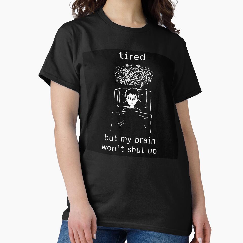 Tired But My Brain Won’t Shut Up Overthinking Dark Humor by apex.vibe