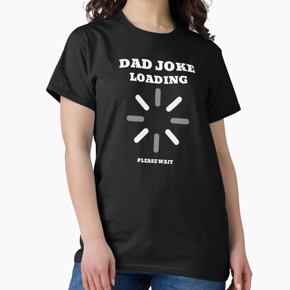 Dad Joke Loading Please Wait Dad Joke Loading Meme by ArabCorner