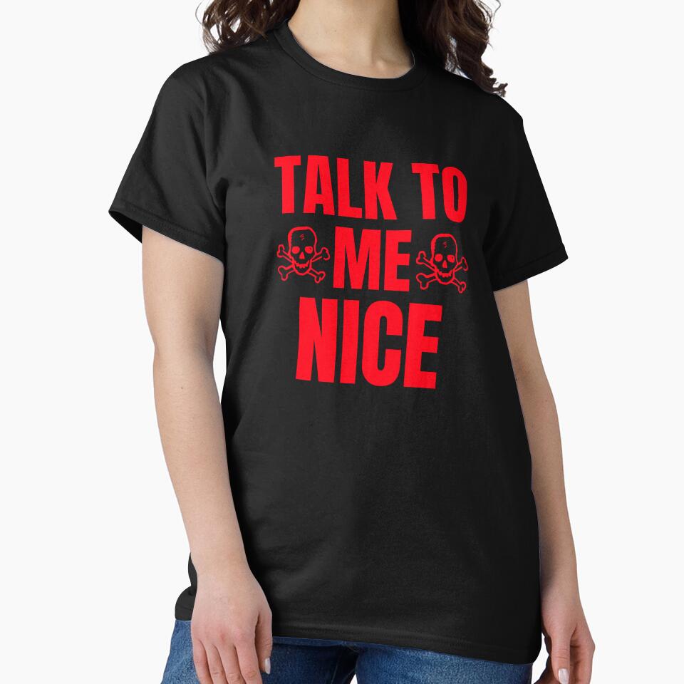 Funny Talk To Me Nice Skulls Classic Quote by Zuuag