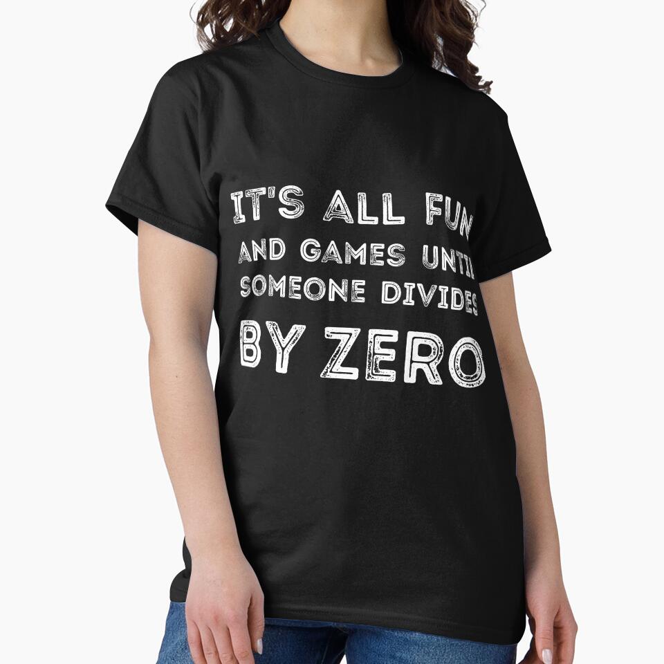 It's all fun and games until someone divides by zero by RedYolk