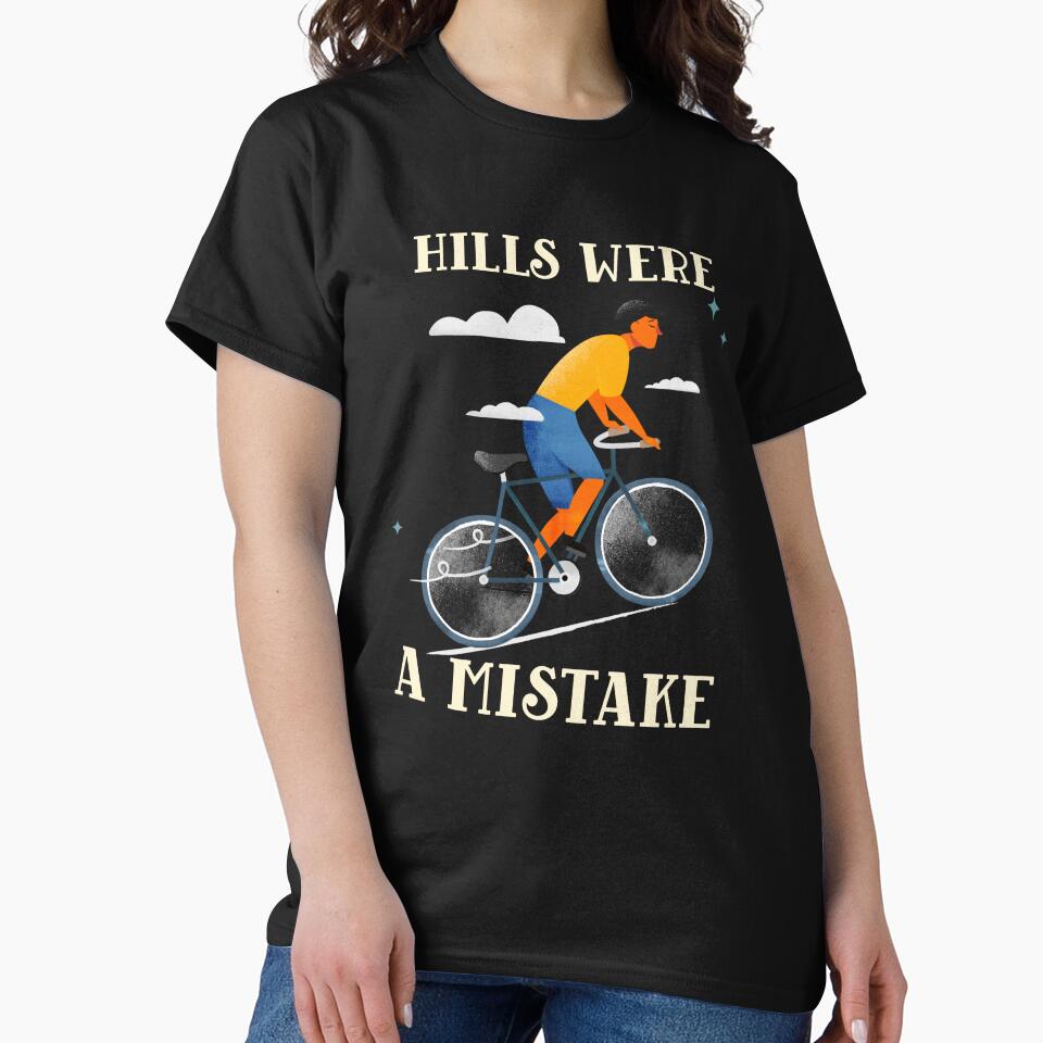 Hills Were a Mistake - Dad Cycling by GreyTee