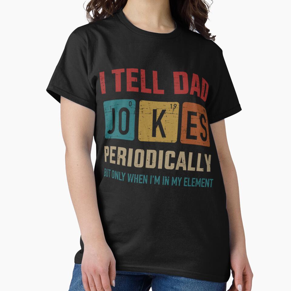 I tell dad jokes periodically element vintage father's day - Dad Joke by vulafados