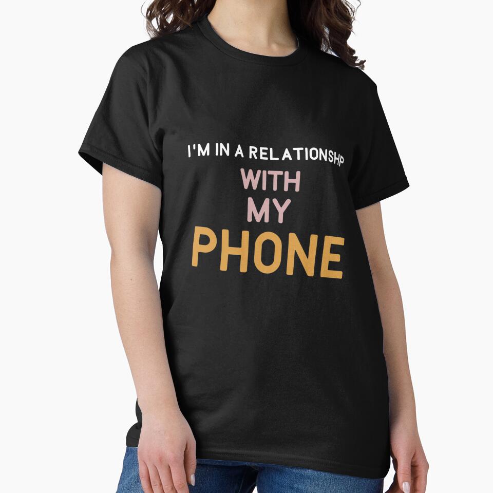 Funny quote I'm in relationship with my phone by HakunamatataTin