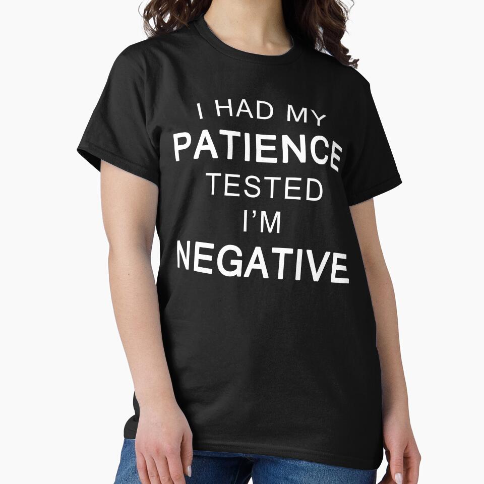 I Had My Patience Tested I'm Negative Funny Quote by vineeth
