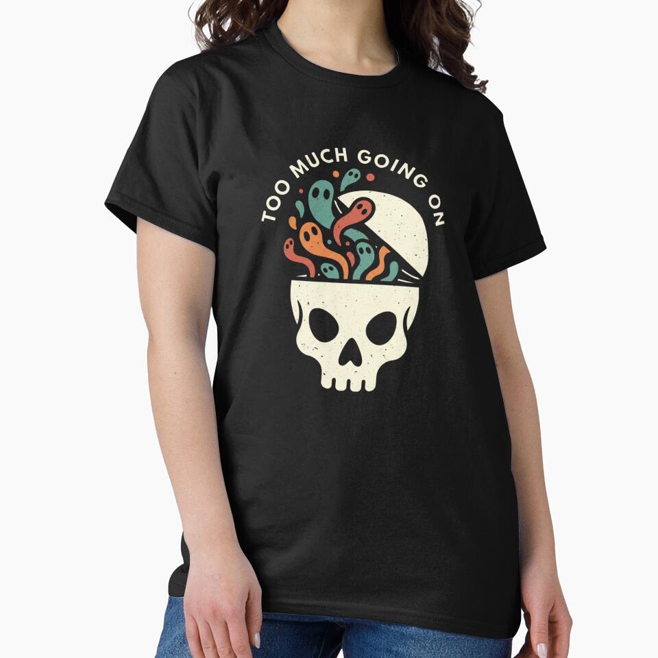 Too Much Going On – Dark Humor Skull Art by TinyJoy Studio