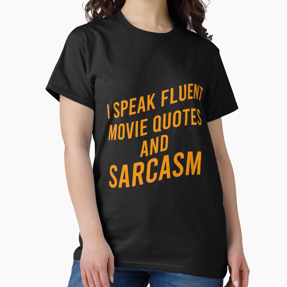 I speak fluent movie quotes and sarcasm by Matheus2001