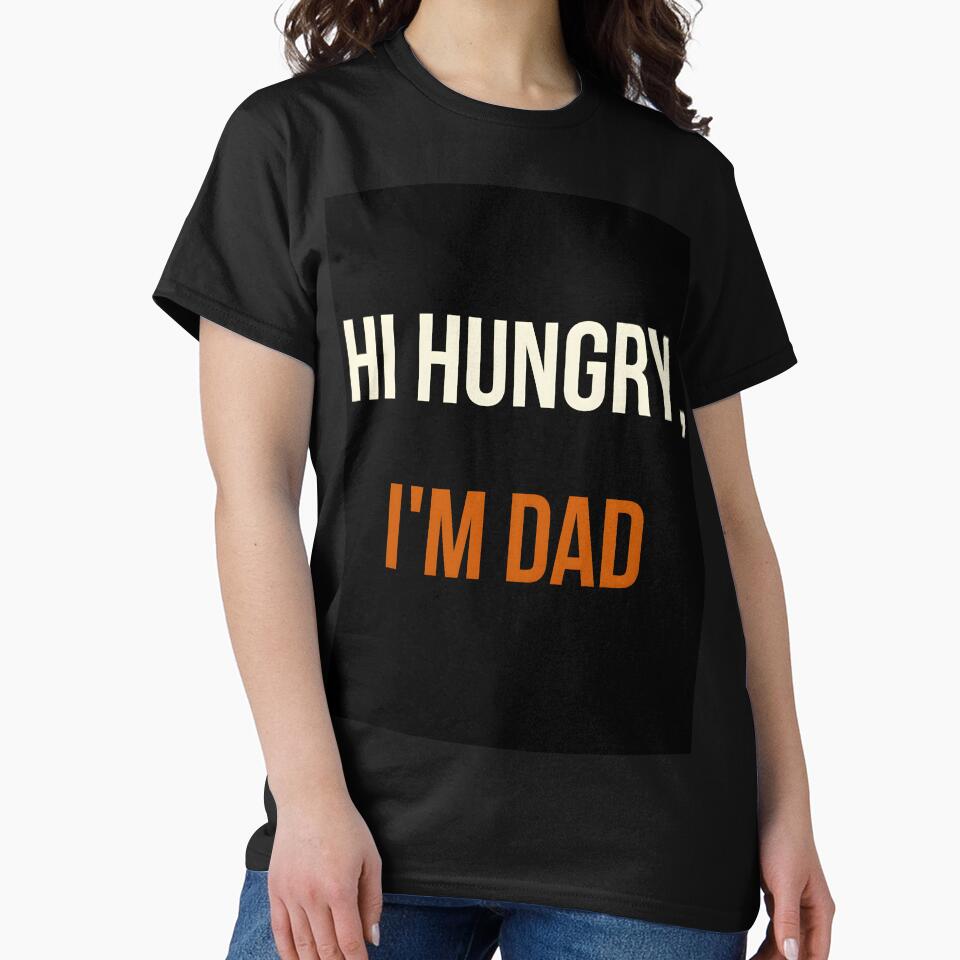 "Hi Hungry, I'm Dad" by PrintBLAIDE