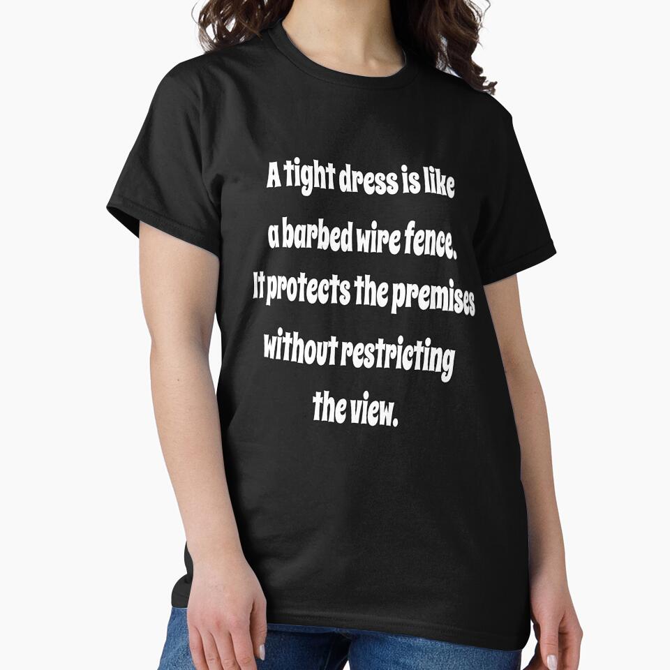 Funny Sarcastic Humor A Tight Dress Is Like A Barbed Wire Fence. by fantasticdesign