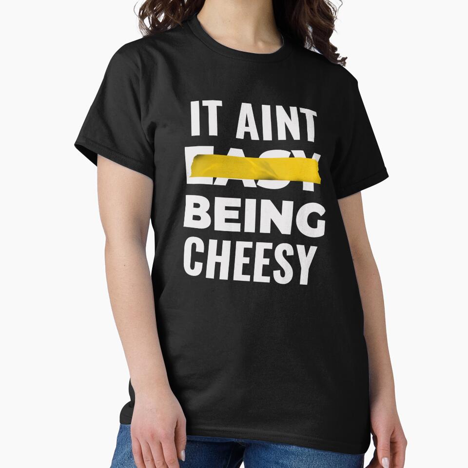 IT AINT EASY BEING CHEESY FOOD PUN by Alladin7