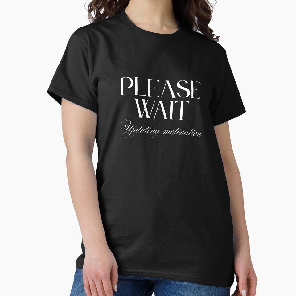 Please Wait, Updating Motivation by JokeAndStyle