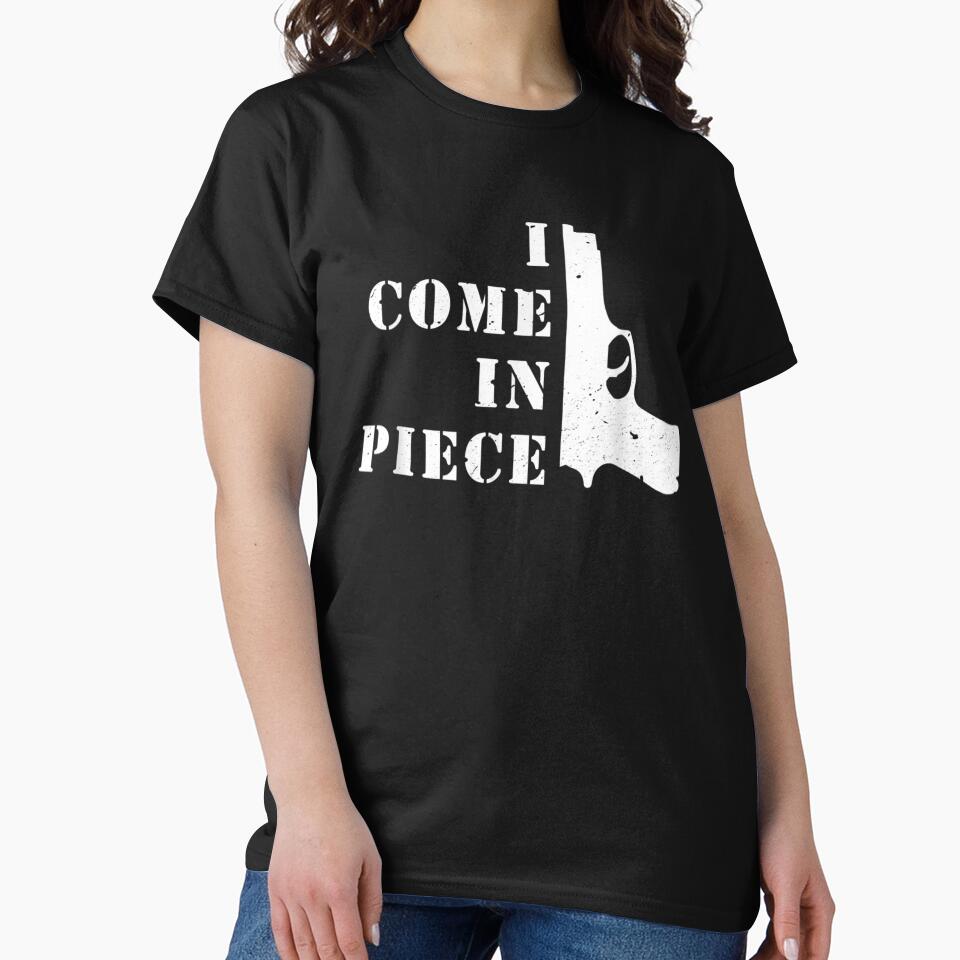 Gun Funny Sarcastic Pun Quote I Come In Piece For Gun Owner by zpruby