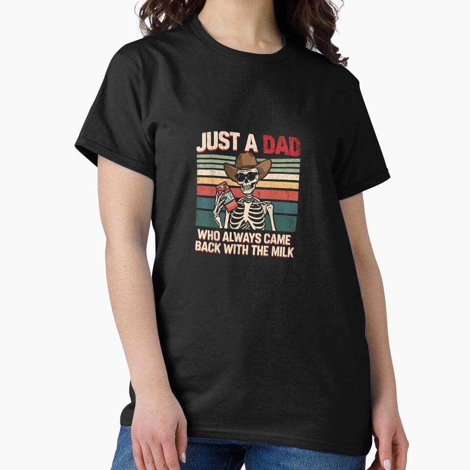 Just A Dad Who Always Came Back With The Milk Skeleton Retro by yartyartyart