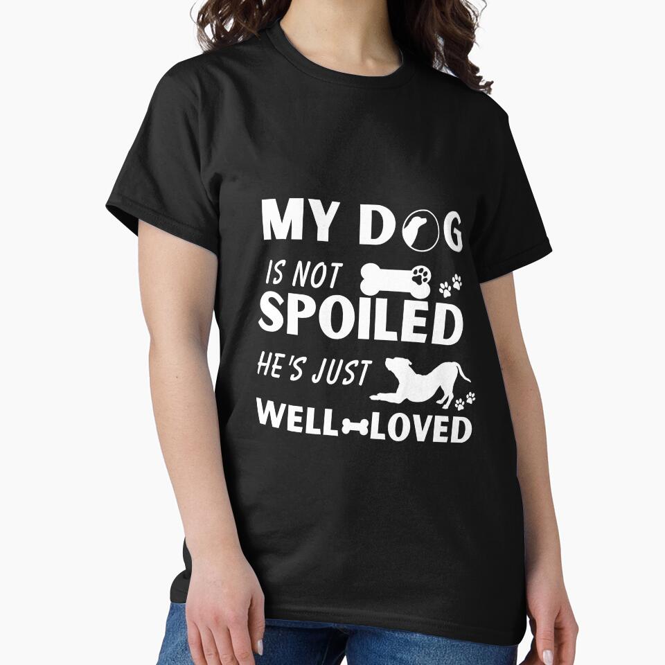 My dog is not spoiled, he's just well-loved funny quote gift for dog lover by DesignisMine