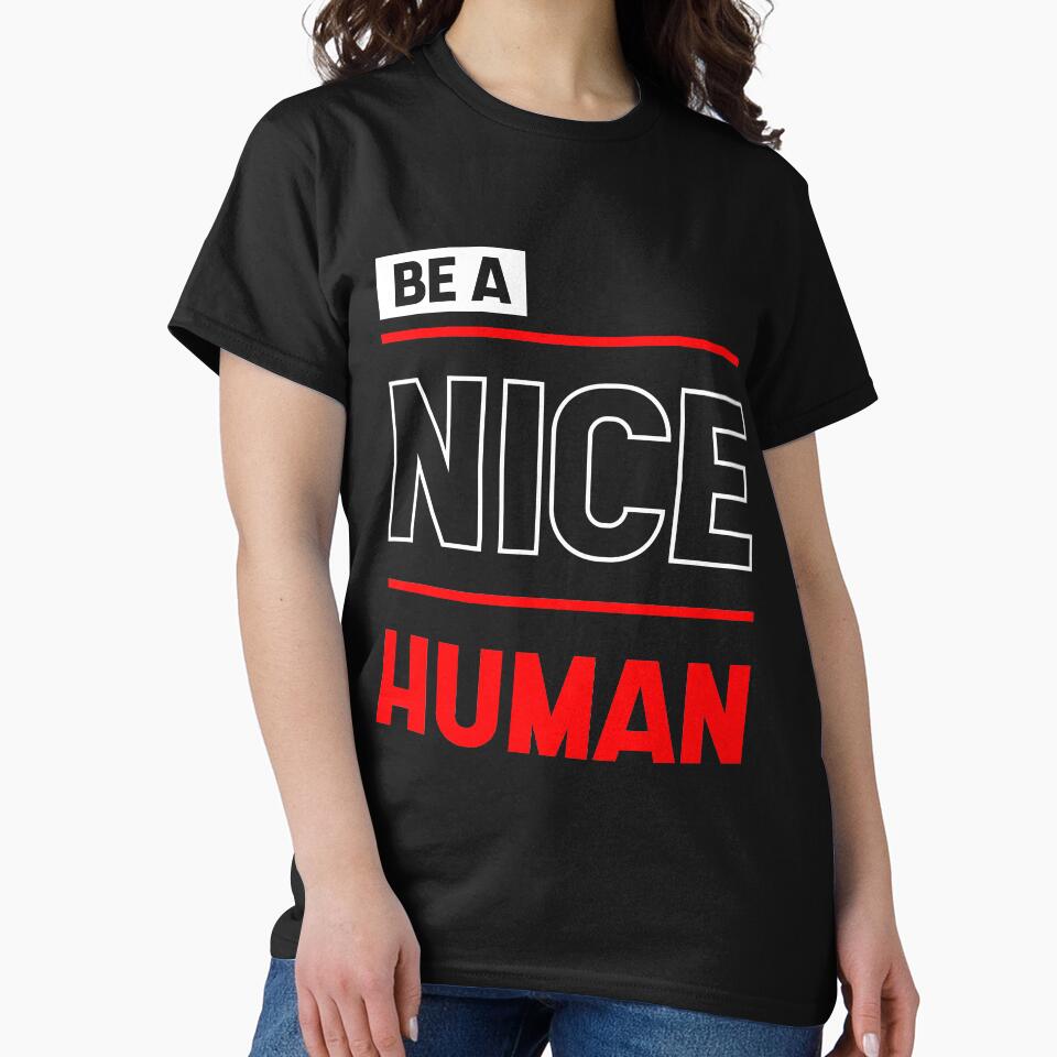 Be a Nice Human - Inspirational quote by DiogoCalheiros
