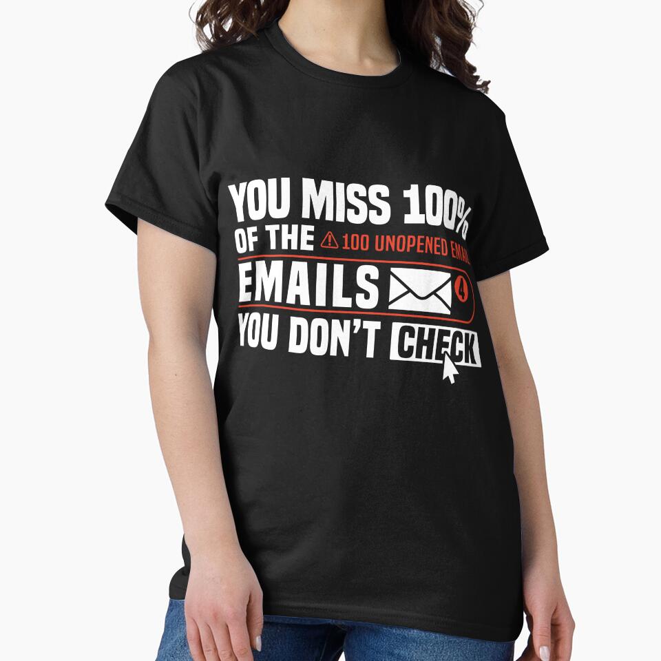 You miss 100% of the emails you don’t check. by MotiWords