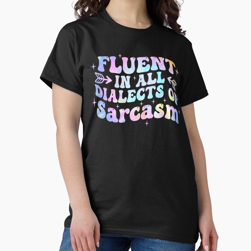 Fluent In All Dialects Of Sarcasm Sarcastic Humor wavy groovy by yassin-stags