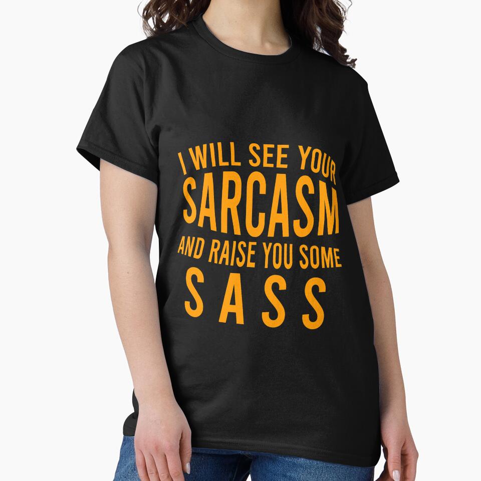 I will see your sarcasm and raise you some sass by Matheus2001