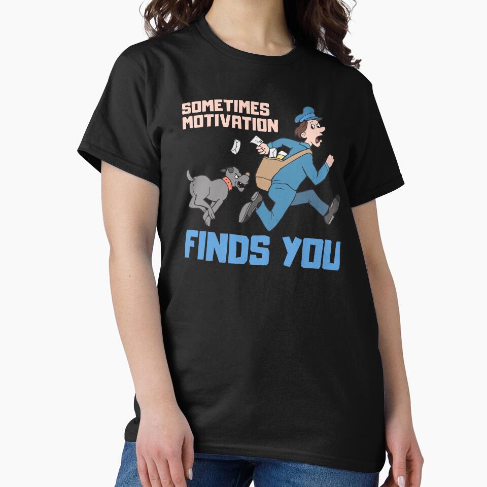 Sometimes Motivation Finds You Funny Motivational Gifts by nquestiaa