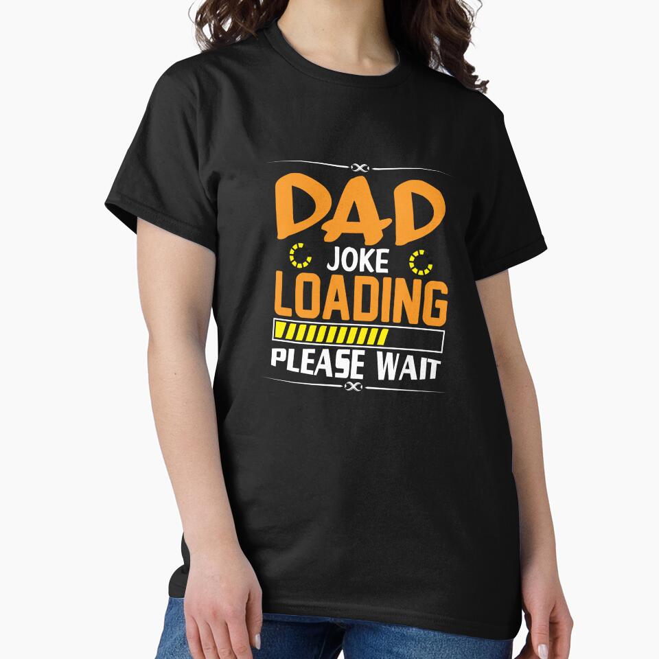 Dad Jokes, Perfect Birthday Gift, Dad Joke Loading Please Wait by DamARTi-Studio
