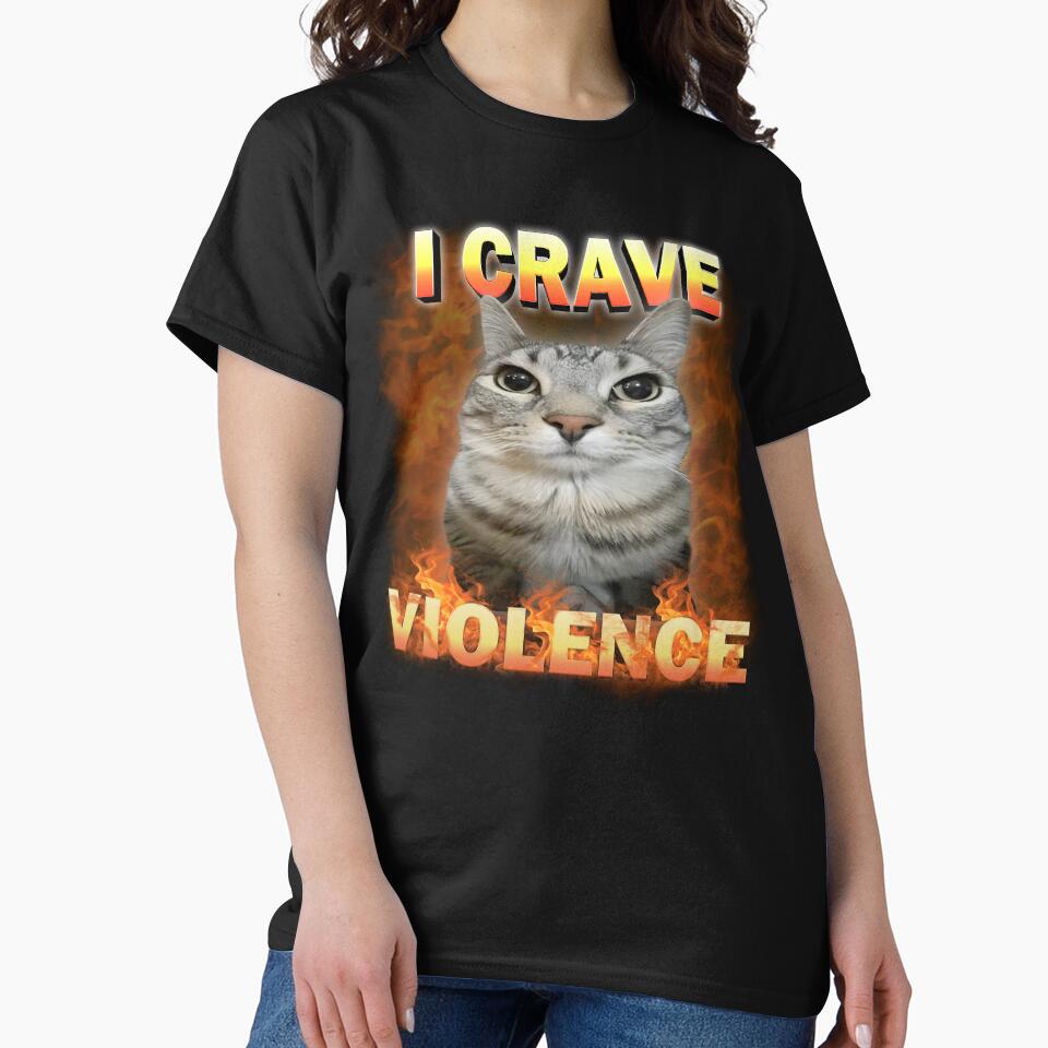 I Crave Violence Funny Cat Meme by MemishDesign