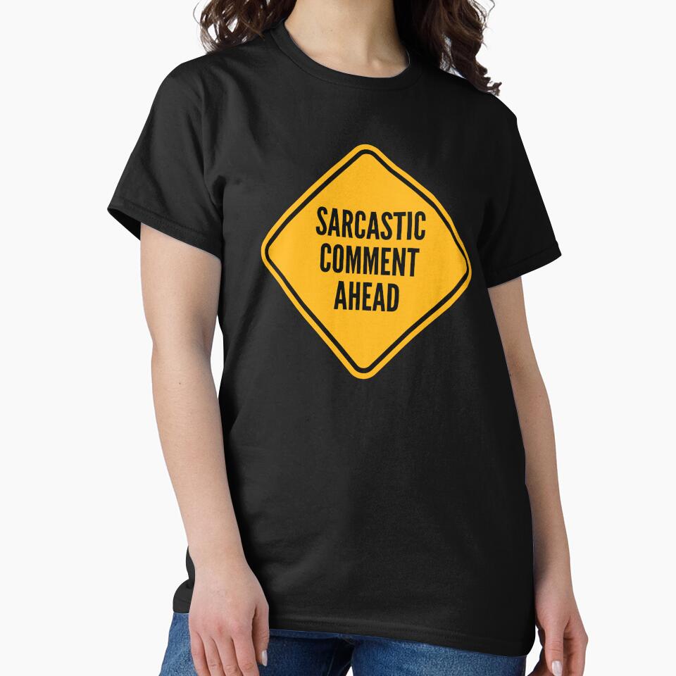 Sarcastic Comment Ahead - Funny Warning Road Sign by Bleak Shirt