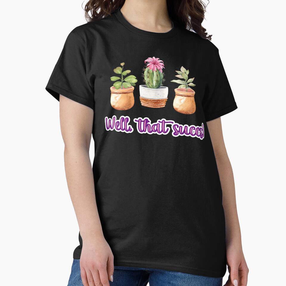 Succulent Pun - Well, That Succs! by RosieRiggs