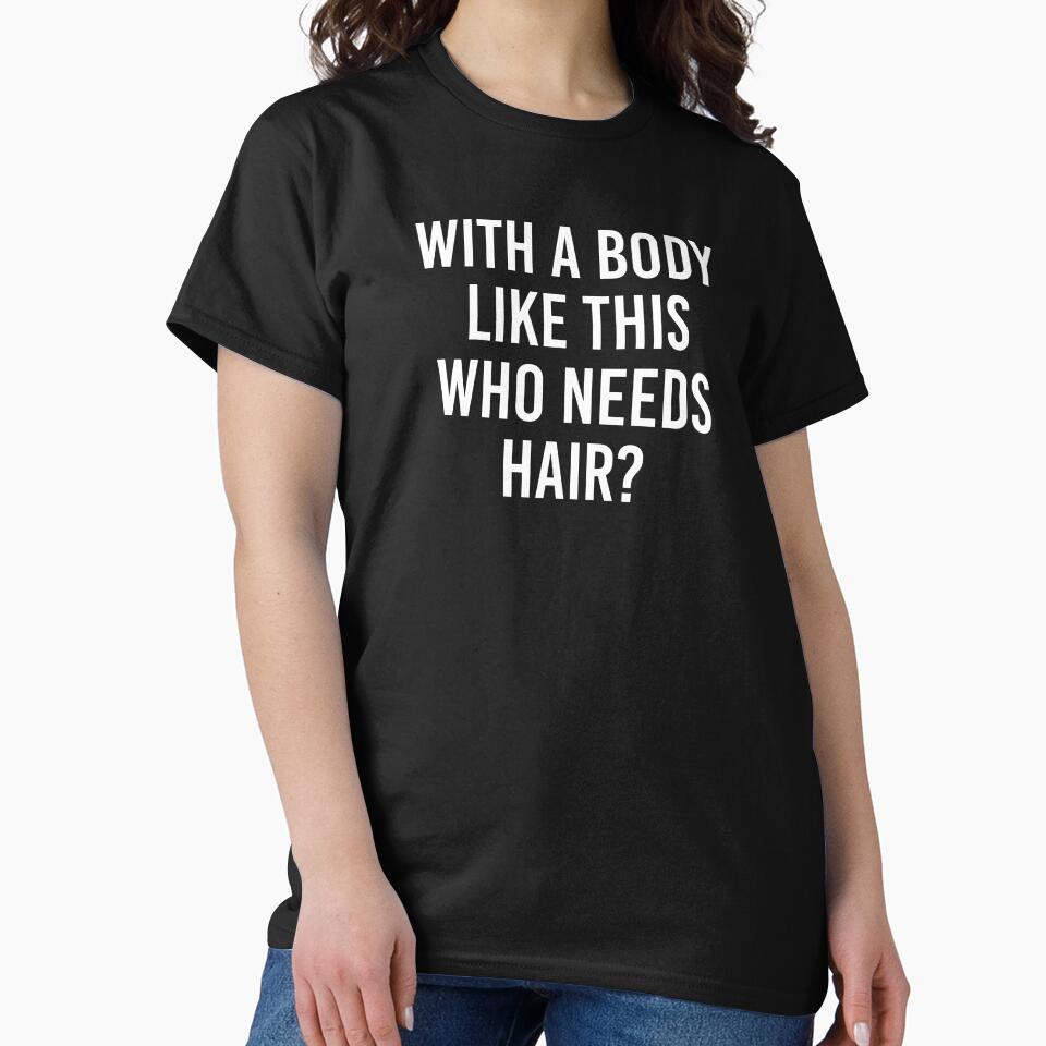 With A Body Like This Who Needs Hair Shirt. Father's day Shirt. Funny Dad joke Shirt. Funny Dad Sticker. Dad Socks. Gift for Father. Funny Husband Shirt. Gift for him. Papa Shirt. by Aknarin Thika
