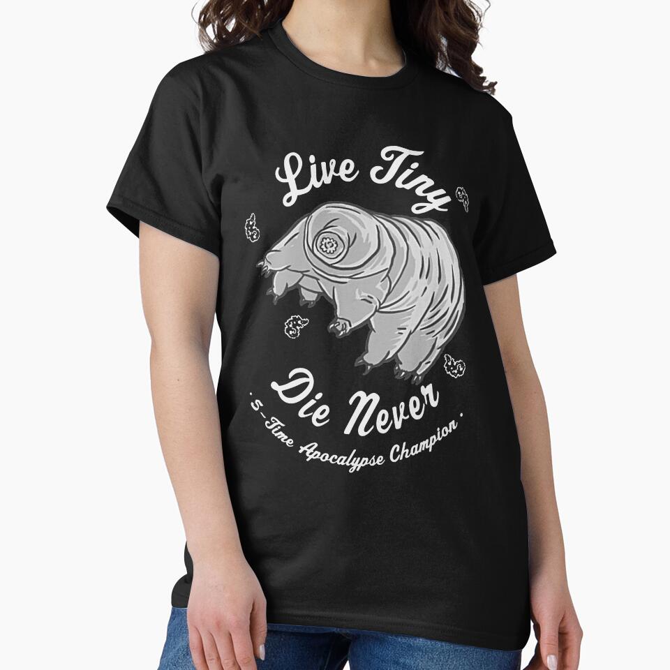 Cool Science T Shirts-Water Bear Tardigrade Live Tiny Die Never Gift for Women Men by Anna0908
