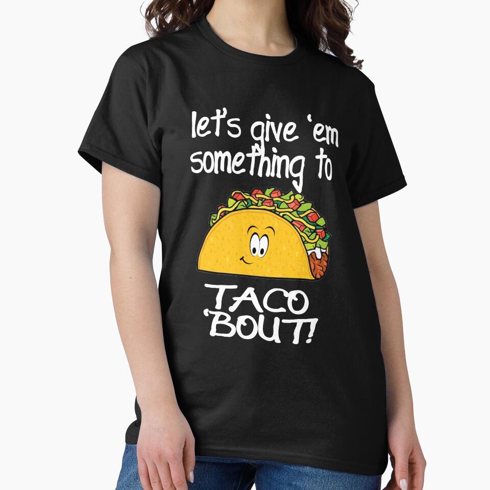Funny Taco Design Taco Shirts Women by drwigglebutts