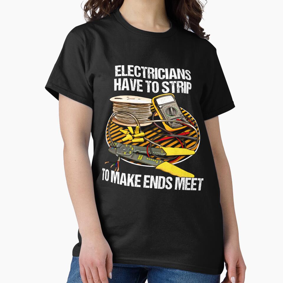 Electricians Have To Strip Funny Humor Novelty by fantasticdesign