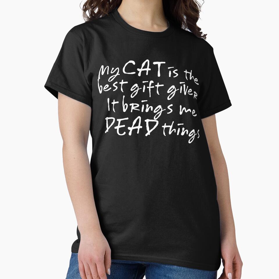 My Cat Is the Best Gift Giver Funny Cat - White by deathxdesign