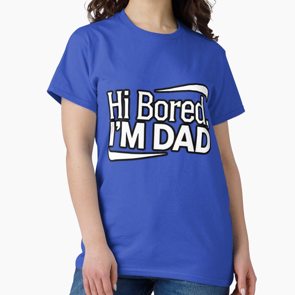 Hi Bored, I'M DAD by Euriruben