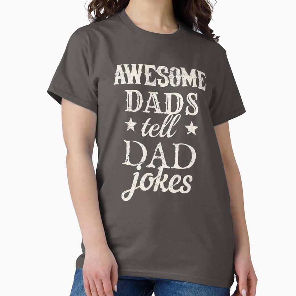 Distressed Style Awesome Dads Tell Dad Jokes White Text Design, Great Design For Cool Dads, Perfect For Father's Day by TrulyEpoque