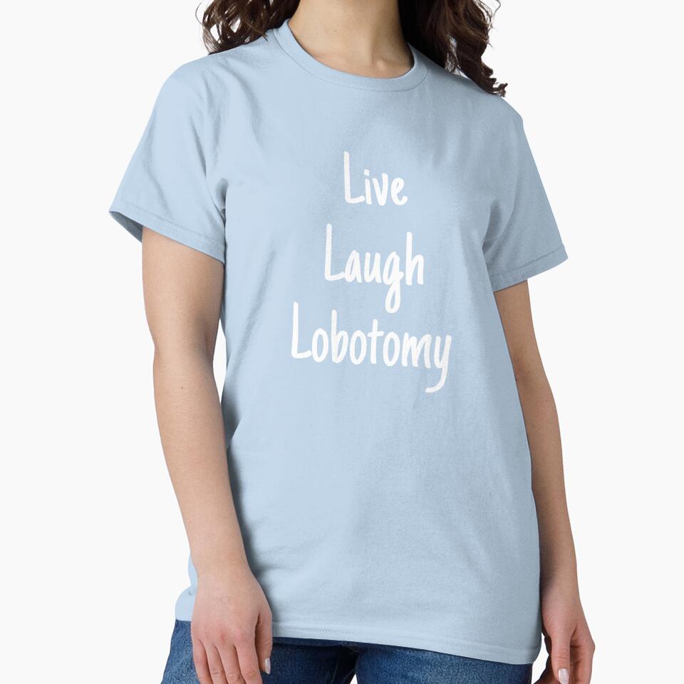 Live laugh lobotomy by Emmothy