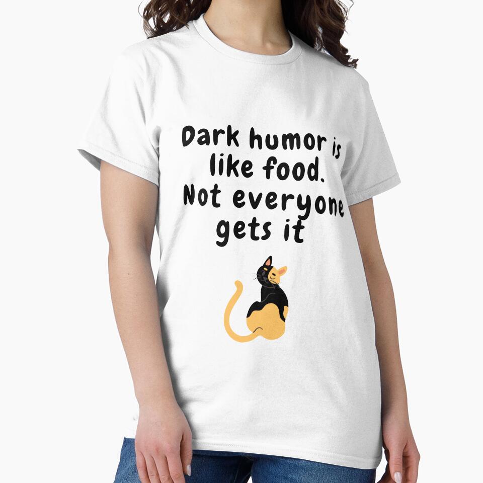 dark humor is like food not everyone gets it cat sarcastic quote [DH2] by HIPNOTIZAR  CRAFTS