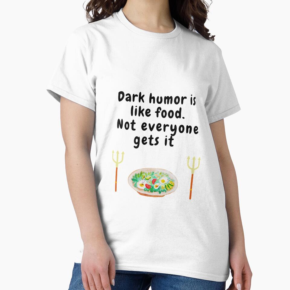 dark humor is like food not everyone gets it sarcastic quote [DH6] by HIPNOTIZAR  CRAFTS
